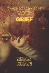Overcoming Your Grief