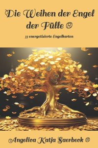 Die Weihen der Engel der Fülle (R)