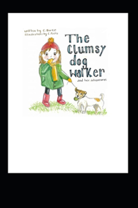 The Clumsy Dog Walker and her Adventures