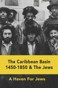 The Caribbean Basin 1450-1850 & The Jews