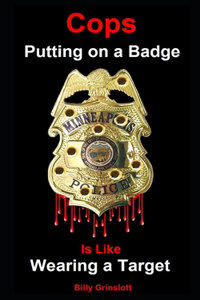 Cops Putting on a Badge is Like Wearing a Target