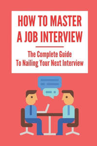 How To Master A Job Interview