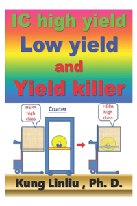 IC high yield, low yield and yield killer