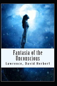 Fantasia of the Unconscious Annotated