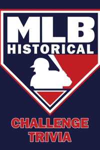 MLB Historical Challenge Trivia