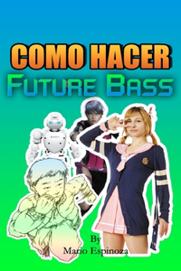 Como Hacer Future Bass