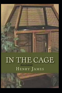 In the Cage- By Henry James(Annotated)