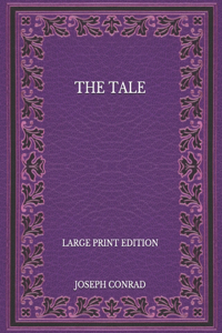 The Tale - Large Print Edition