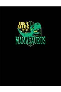 Don't Mess With Mamasaurus