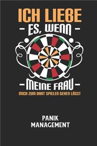 ICH LIEBE ES, WENN MEINE FRAU MICH ZUM DART SPIELEN GEHEN LÄSST - Panik Management