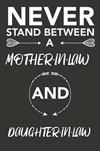 never stand between a mother-in-law and daughter-in-law