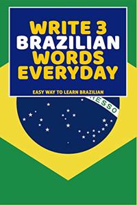 Write 3 Brazilian Words Everyday