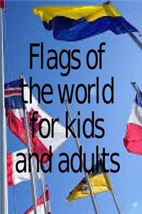 Flags of the world for kids and adults