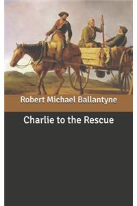 Charlie to the Rescue