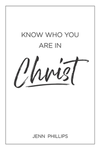 Know Who You Are In Christ