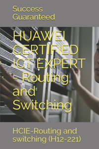 HUAWEI CERTIFIED ICT EXPERT - Routing and Switching