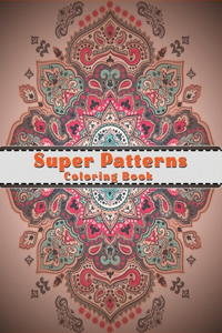 Super Patterns Coloring Book