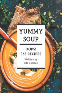 Oops! 365 Yummy Soup Recipes