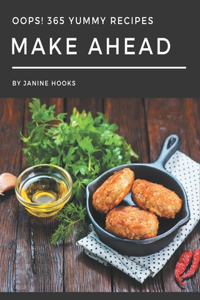 Oops! 365 Yummy Make Ahead Recipes