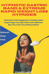 Hypnotic Gastric Band & Extreme Rapid Weight Loss Hypnosis