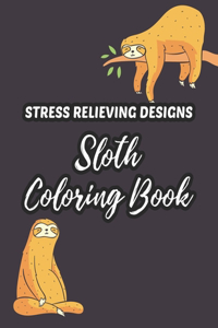 Stress Relieving Designs Sloth Coloring Book
