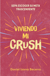 Viviendo Mi Crush