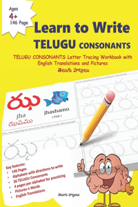 Learn to Write TELUGU CONSONANTS: Telugu Varnamala (consonants) Words TELUGU CONSONANTS Letter Tracing Workbook with English Translations and Pictures perfect book to start learning 