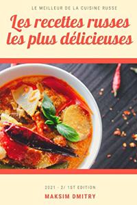 Les recettes russes les plus délicieuses