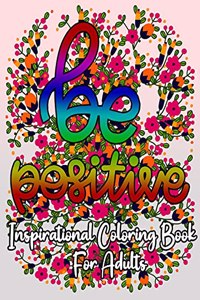 Be positive inspirational coloring book for adults