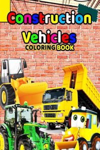 Construction Vehicles Coloring Book for Kids