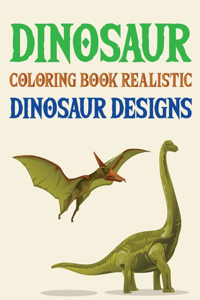 Dinosaur Coloring Book Realistic Dinosaur Designs: Dinosaurs Diggers And Dump Trucks Coloring Book