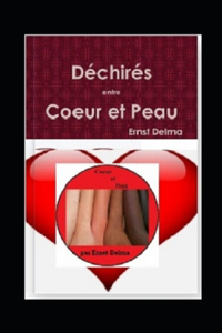 Déchirés Entre Coeur et Peau