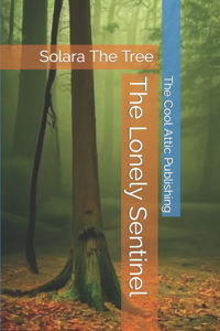 Lonely Sentinel: Solara The Tree