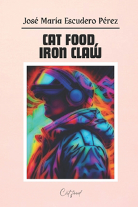 Cat food, Iron claw