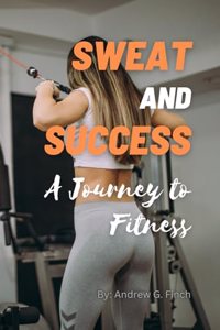 Sweat and Success