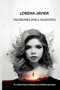 Decisiones Para Valientes