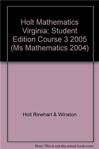 Holt Mathematics Virginia: Student Edition Course 3 2005