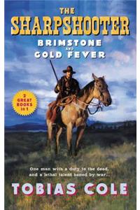 Sharpshooter: Brimstone and Gold Fever: Brimstone and Gold Fever, The