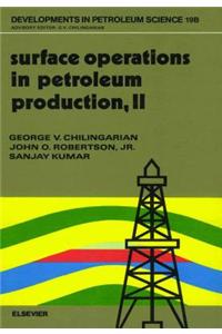 Surface Operations in Petroleum Production, II