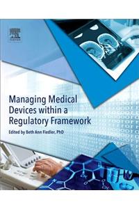 Managing Medical Devices within a Regulatory Framework