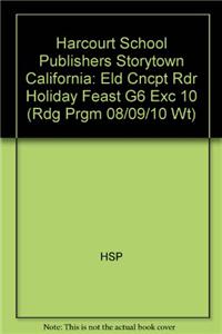 Harcourt School Publishers Storytown California: Eld Cncpt Rdr Holiday Feast G6 Exc 10