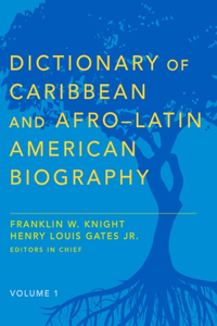 Dictionary of Caribbean and Afro-Latin American Biography