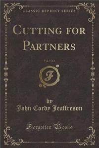 Cutting for Partners, Vol. 3 of 3 (Classic Reprint)