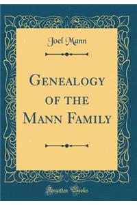 Genealogy of the Mann Family (Classic Reprint)