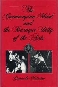 The Cornucopian Mind and the Baroque Unity of the Arts