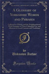 A Glossary of Yorkshire Words and Phrases