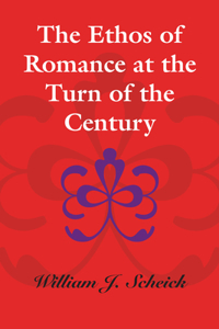 Ethos of Romance at the Turn of the Century