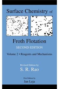Surface Chemistry of Froth Flotation, Volume 2: Reagents and Mechanisms