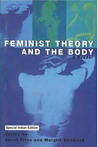 Feminist Theory and the Body: A Reader