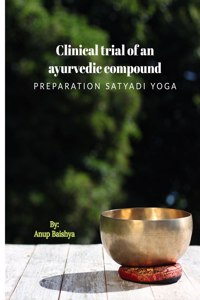 Clinical Trial Of An Ayurvedic Compound Preparation Satyadi Yoga